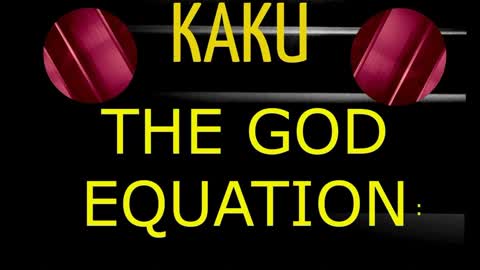 Michio Kaku: new Summary book for The God Equation