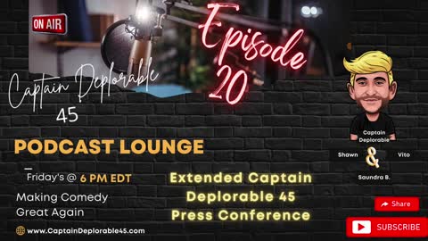 Captain Deplorable 45 Podcast Lounge, Extended Press Conference E20