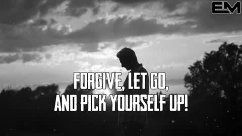 FORGIVE, LET GO, PICK YOURSELF UP BY LES BROWN