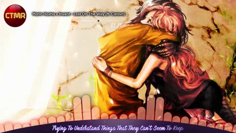 Anime Influenced Music Lyrics Videos - Marin Hoxha x Invent - Lost On The Way (ft. Caravn) Anime Music Videos & Lyrics [AMV][Anime MV] AMV