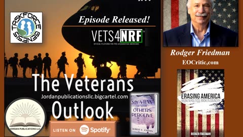 The Veterans Outlook Podcast Featuring Rodger Friedman (Episode #70).