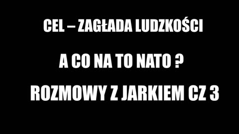 CEL – ZAGŁADA LUDZKOŚCI A CO NA TO NATO ? ROZMOWY Z JARKIEM CZ.3 CHINY