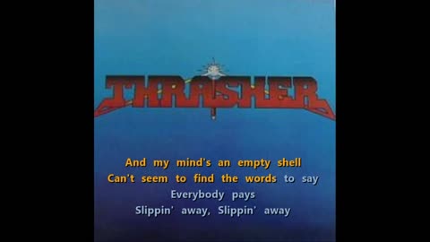 Thrasher - Slipping Away {into metal karaoke}