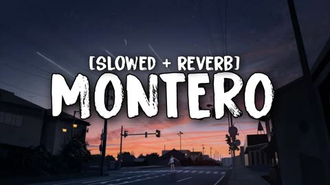 MONTERO SLOWED AND REVERB