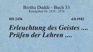 BD 2436 - ERLEUCHTUNG DES GEISTES .... PRÜFEN DER LEHREN ....