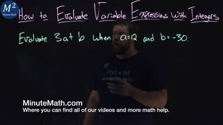 How to Evaluate Variable Expressions with Integers | Part 3 of 4 | Evaluate 3a+b when a=12 and b=-30
