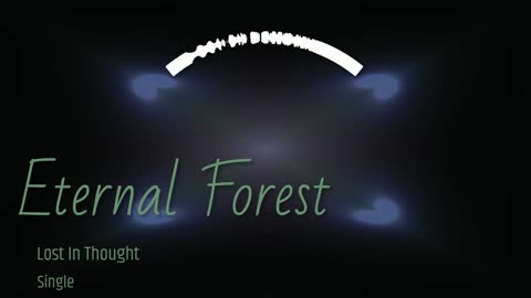 Eternal Forest - Lost In Thought...