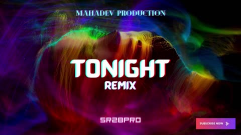 Tonight Remix - SR28PRO #SR28PRO #mahadevproduction #Tonightsong #Hypemusic #cosmic #cosmicgroove