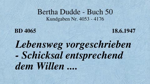 BD 4065 - LEBENSWEG VORGESCHRIEBEN - SCHICKSAL ENTSPRECHEND DEM WILLEN ....