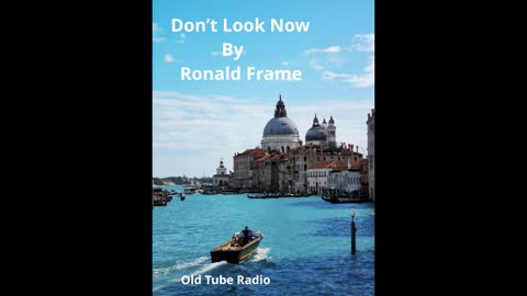 Don’t Look Now by Ronald Frame. BBC RADIO DRAMA