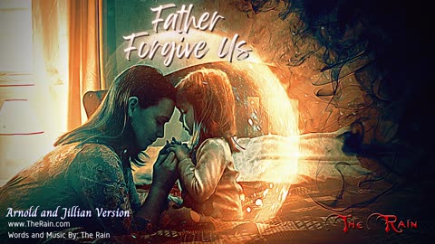 1635.Father Forgive Us - Arnold and Jillian Version