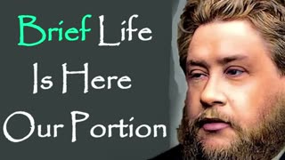 Brief Life Is Here Our Portion - Charles Spurgeon Audio Sermons (Psalm 39-4)