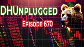 DHUnplugged #670: Angry Markets