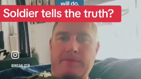 Soldier tells the truth we know