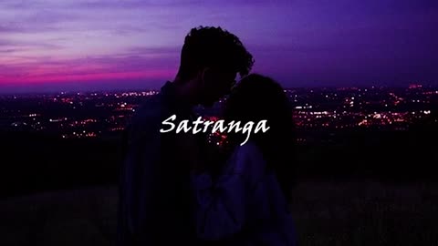 Satranga ( Slowed + Reverb ) | Arijit Singh | Animal | Lofi