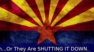 The People of Arizona Demand a New Election...Or They Are SHUTTING IT DOWN