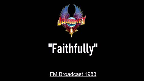 Journey - Faithfully (Live in Philadelphia, Pennsylvania 1983) FM Broadcast