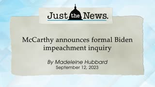 McCarthy announces formal Biden impeachment inquiry - Just the News Now