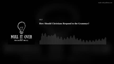 How should Christians respond to the Grammys?