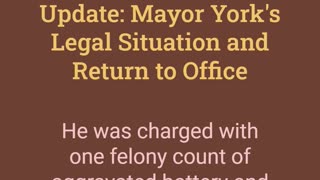 Update: Mayor York's Legal Situation and Return to Office