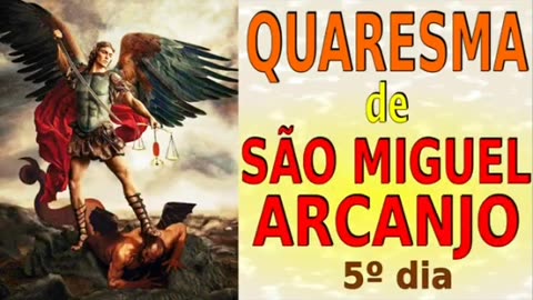 5°Dia Quaresma a São Miguel Arcanjo