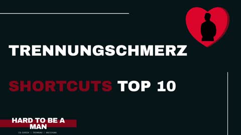 Trennungsschmerz Shortcuts Top 10 (Mindset)