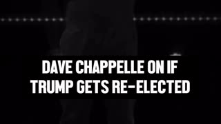 David Chappelle On Trump Reelection