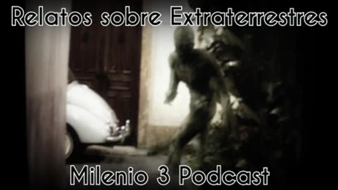 Relatos sobre Extraterrestres - Milenio 3 Podcast