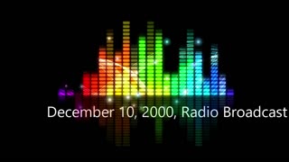 December 10, 2000 Radio Broadcast