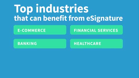 Industries of all sizes are embracing eSignature