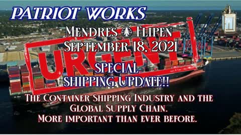 Mendres & Flipen: Container Shipping 09/18/2021, Presented by Patriot Works