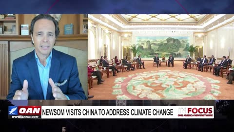 IN FOCUS: Newsom Visits China To Address “Climate Change” with Tom Del Beccaro – OAN