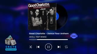 Good Charlotte - Dance Floor Anthem (Willco TRAP REMIX) | Crate Records