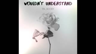 YN Rocky Wouldn't Understand [Official Audio]