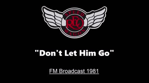 REO Speedwagon - Don't Let Him Go (Live in Boston1981) FM Broadcast