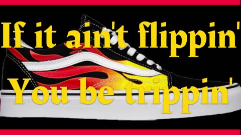 Flippin' an' Trippin'