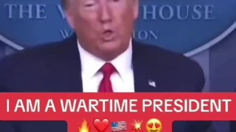 I am a wartime President