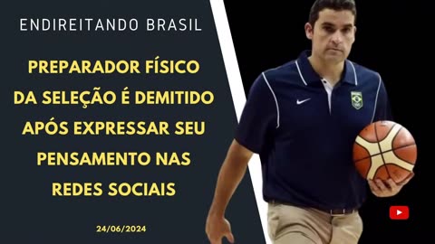 24.06.24 (MANHÃ) - PREPARADOR FÍSICO DA SELEÇÃO FEMININA DE BASQUETE É DEMITIDO