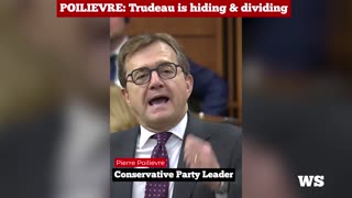 POILIEVRE: 'Trudeau is hiding & dividing in Ottawa today.'