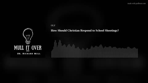 How Should Christians Respond to School Shootings?