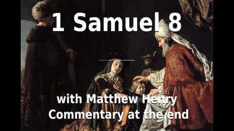 📖🕯 Holy Bible - 1 Samuel 8 with Matthew Henry Commentary at the end.