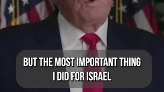 "The most important thing I did for Israel" - Donald Trump