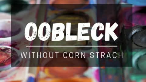OobleckRecipe: How To Make Oobleck Without Corn starch