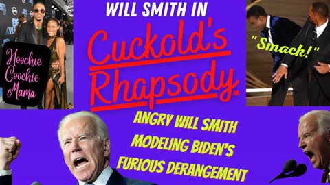 Cuckold’s Rhapsody: Polyamorous Will Smith’s Absurd Violent ‘Defense’ of Wife