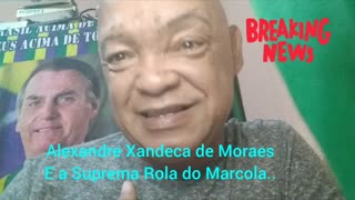 Alexandre de Moraes Xandeca e a Rola Suprema do Marcola