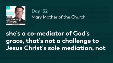 Day 132: Mary Mother of the Church — The Catechism in a Year (with Fr. Mike Schmitz)