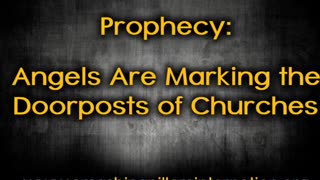 Prophetic Word: Angels Are Marking the Doorposts of Churches in Houston