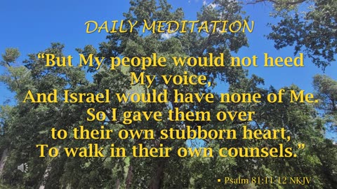 Guided Meditation -- Psalm 81: 11-12 & 1