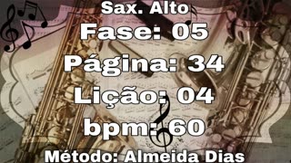 Fase: 05 Página: 34 Lição: 04 - Sax. Alto [60 bpm]