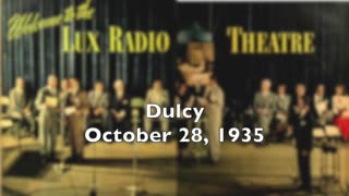 35-10-28 Lux Radio Theater Dulcy